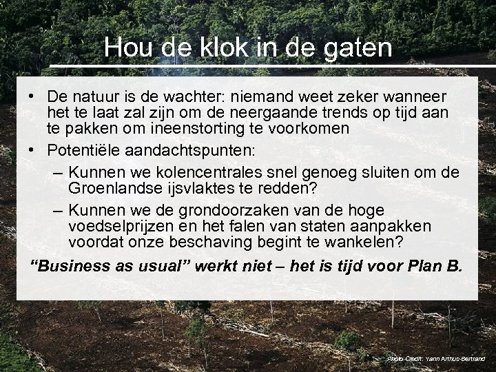 Hou de klok in de gaten • De natuur is de wachter: niemand weet