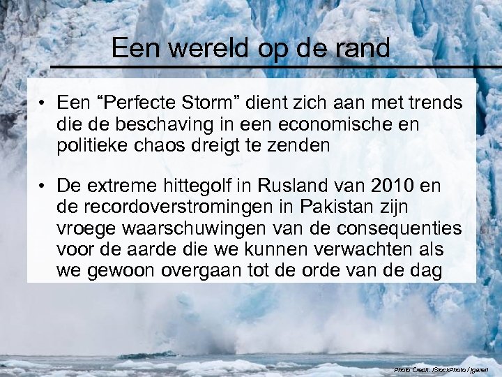 Een wereld op de rand • Een “Perfecte Storm” dient zich aan met trends