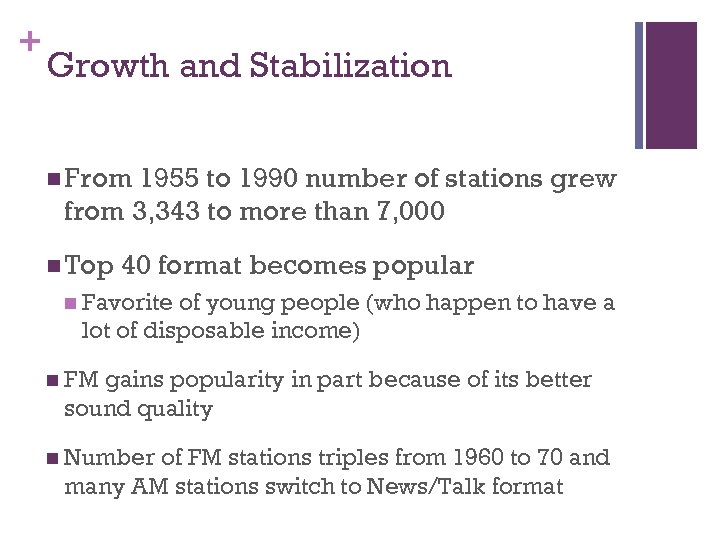 + Growth and Stabilization n From 1955 to 1990 number of stations grew from