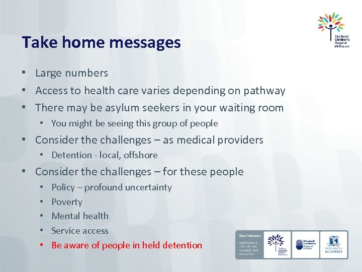 Take home messages • Large numbers • Access to health care varies depending on