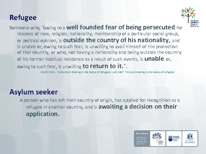 Refugee Someone who, “owing to a well founded fear of being persecuted for reasons