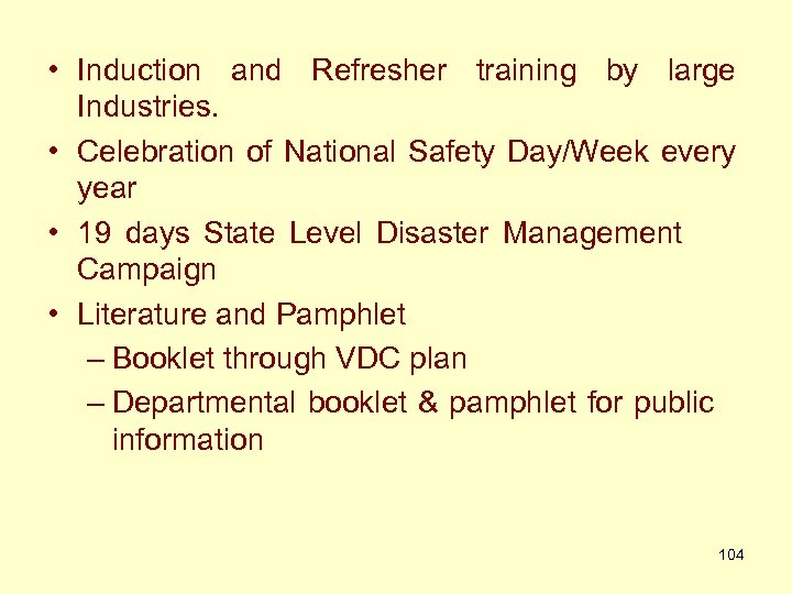  • Induction and Refresher training by large Industries. • Celebration of National Safety