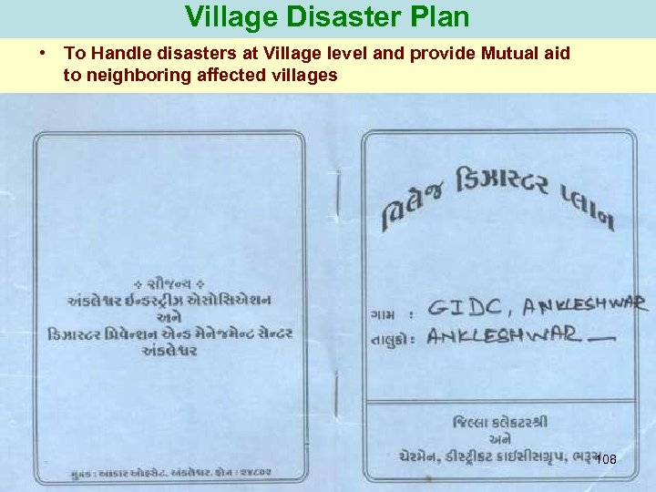 Village Disaster Plan • To Handle disasters at Village level and provide Mutual aid