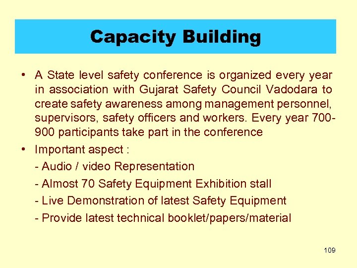 Capacity Building • A State level safety conference is organized every year in association