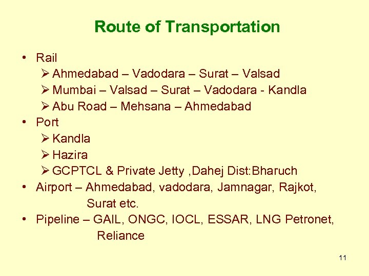 Route of Transportation • Rail Ø Ahmedabad – Vadodara – Surat – Valsad Ø