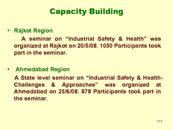 Capacity Building • Rajkot Region A seminar on “Industrial Safety & Health” was organized