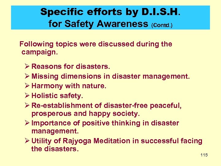 Specific efforts by D. I. S. H. for Safety Awareness (Contd. ) Following topics