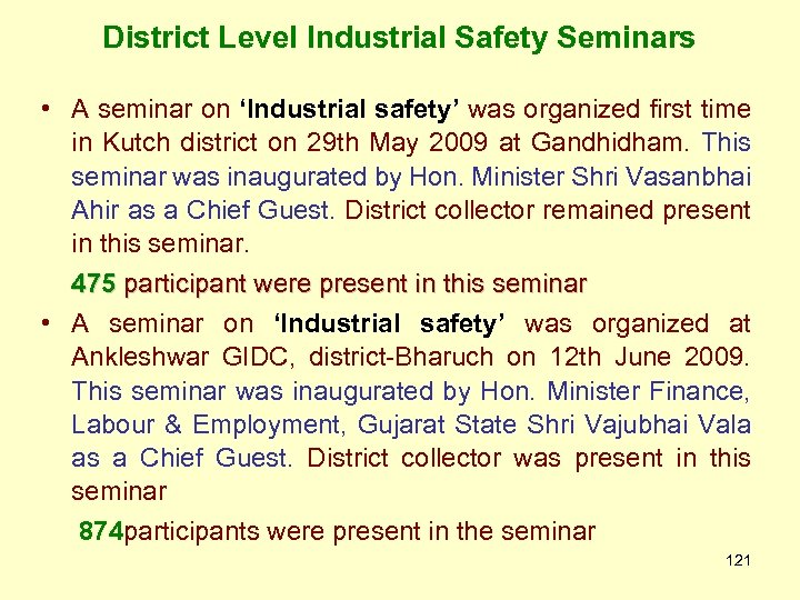 District Level Industrial Safety Seminars • A seminar on ‘Industrial safety’ was organized first