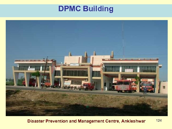 DPMC Building Disaster Prevention and Management Centre, Ankleshwar 124 