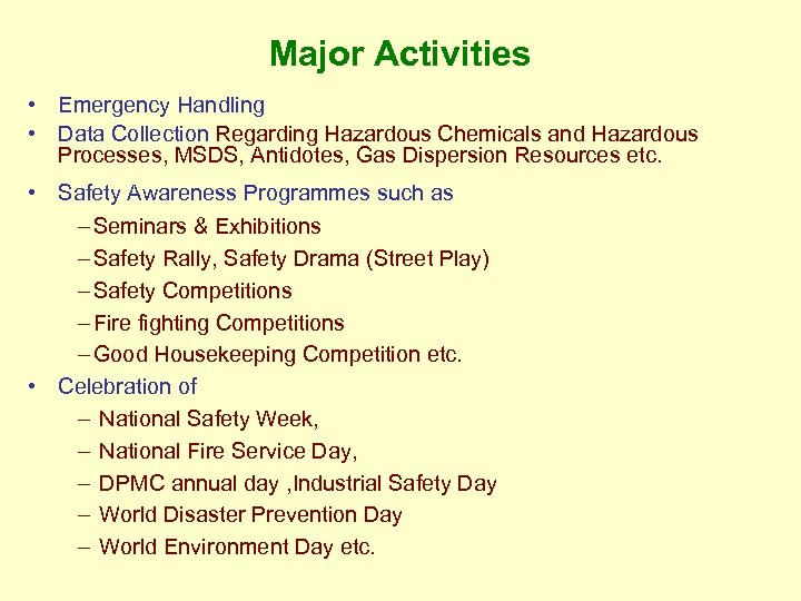 Major Activities • Emergency Handling • Data Collection Regarding Hazardous Chemicals and Hazardous Processes,