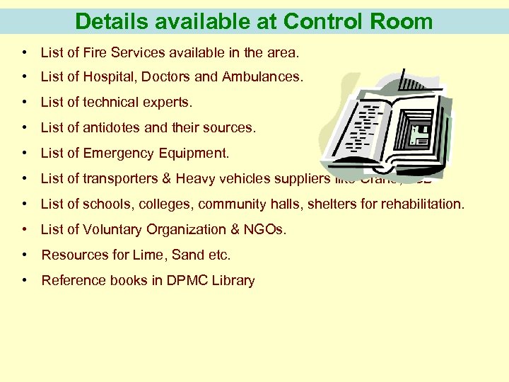 Details available at Control Room • List of Fire Services available in the area.