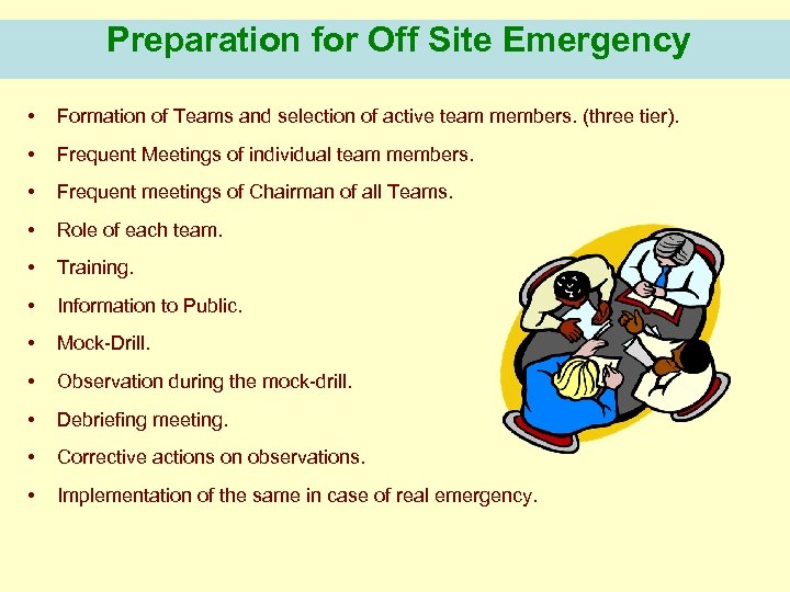 Preparation for Off Site Emergency • Formation of Teams and selection of active team