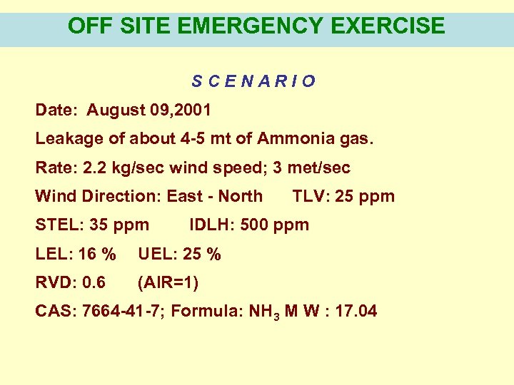 OFF SITE EMERGENCY EXERCISE SCENARIO Date: August 09, 2001 Leakage of about 4 -5