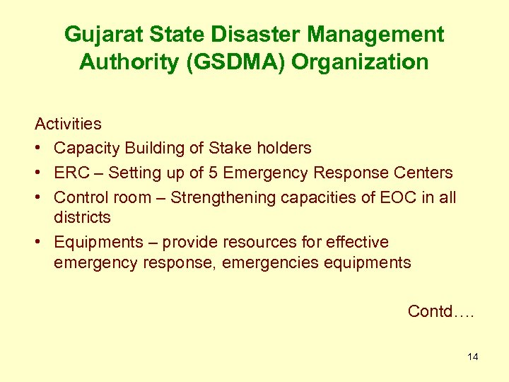 Gujarat State Disaster Management Authority (GSDMA) Organization Activities • Capacity Building of Stake holders