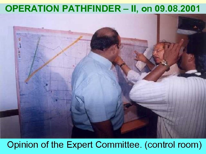 OPERATION PATHFINDER – II, on 09. 08. 2001 Opinion of the Expert Committee. (control