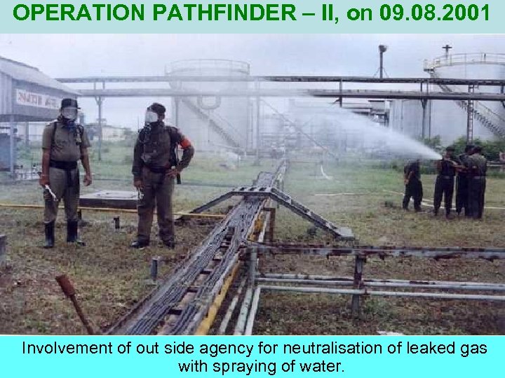 OPERATION PATHFINDER – II, on 09. 08. 2001 Involvement of out side agency for