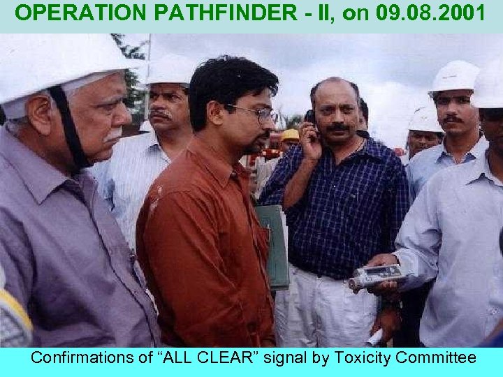 OPERATION PATHFINDER - II, on 09. 08. 2001 Confirmations of “ALL CLEAR” signal by