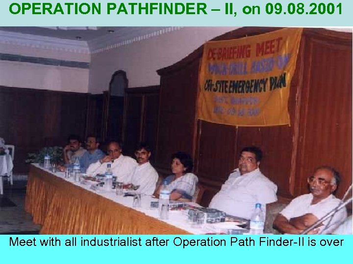 OPERATION PATHFINDER – II, on 09. 08. 2001 Meet with all industrialist after Operation