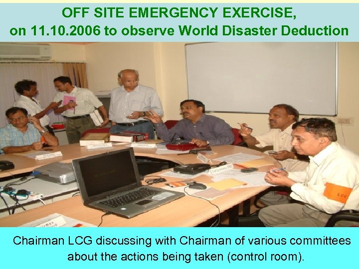 OFF SITE EMERGENCY EXERCISE, on 11. 10. 2006 to observe World Disaster Deduction Day