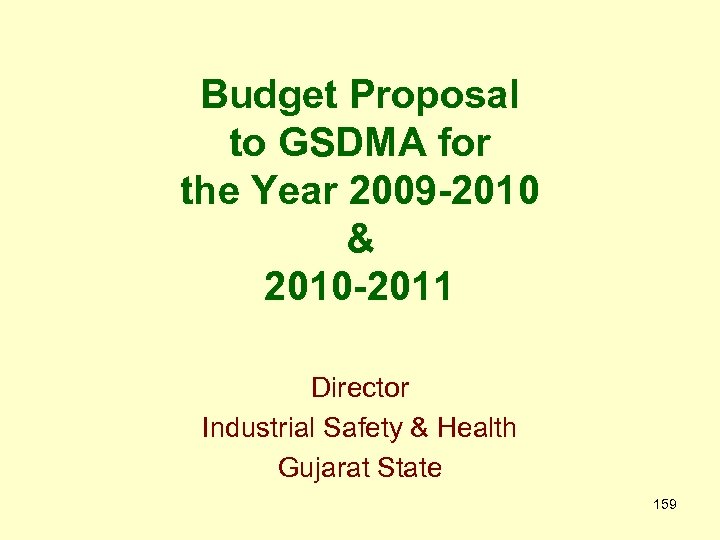 Budget Proposal to GSDMA for the Year 2009 -2010 & 2010 -2011 Director Industrial