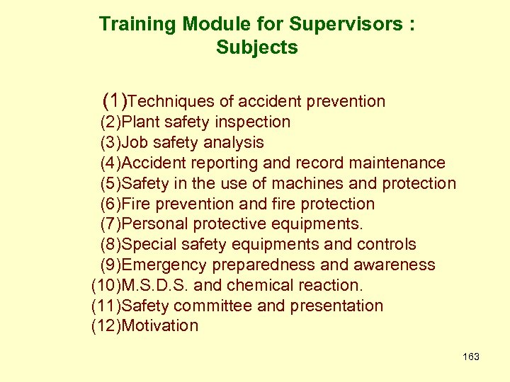 Training Module for Supervisors : Subjects (1)Techniques of accident prevention (2)Plant safety inspection (3)Job