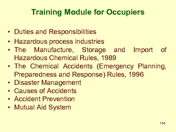 Training Module for Occupiers • Duties and Responsibilities • Hazardous process industries • The