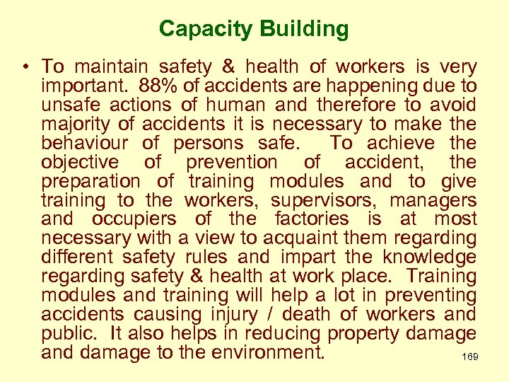 Capacity Building • To maintain safety & health of workers is very important. 88%