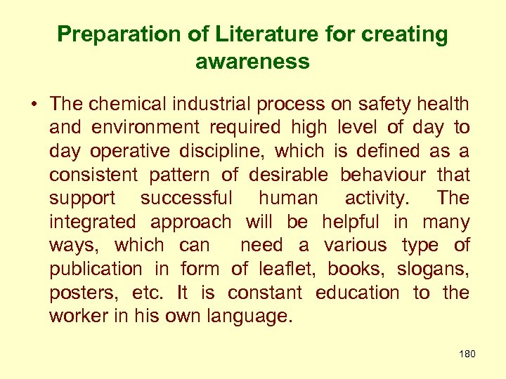 Preparation of Literature for creating awareness • The chemical industrial process on safety health