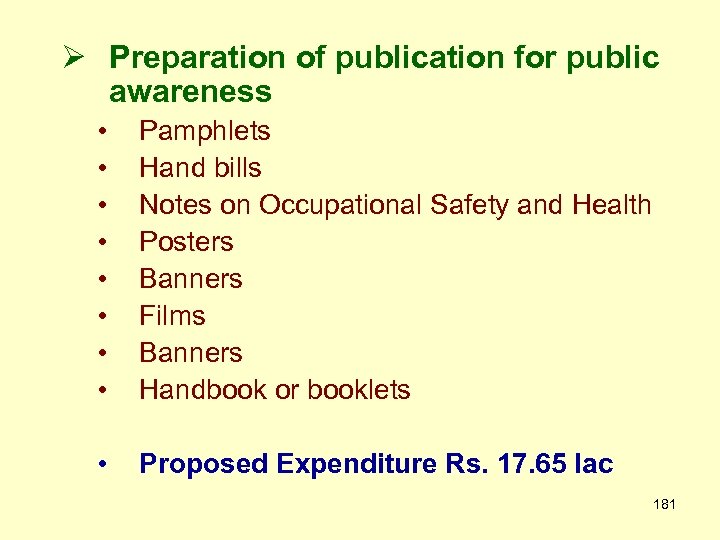 Ø Preparation of publication for public awareness • • Pamphlets Hand bills Notes on