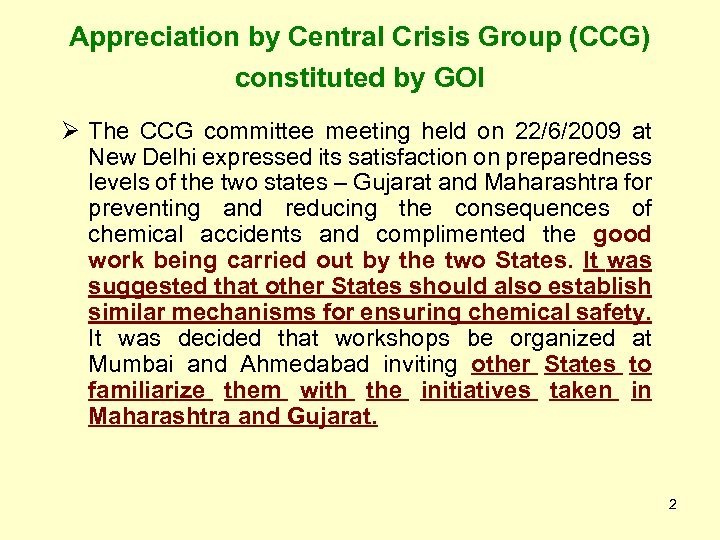 Appreciation by Central Crisis Group (CCG) constituted by GOI Ø The CCG committee meeting