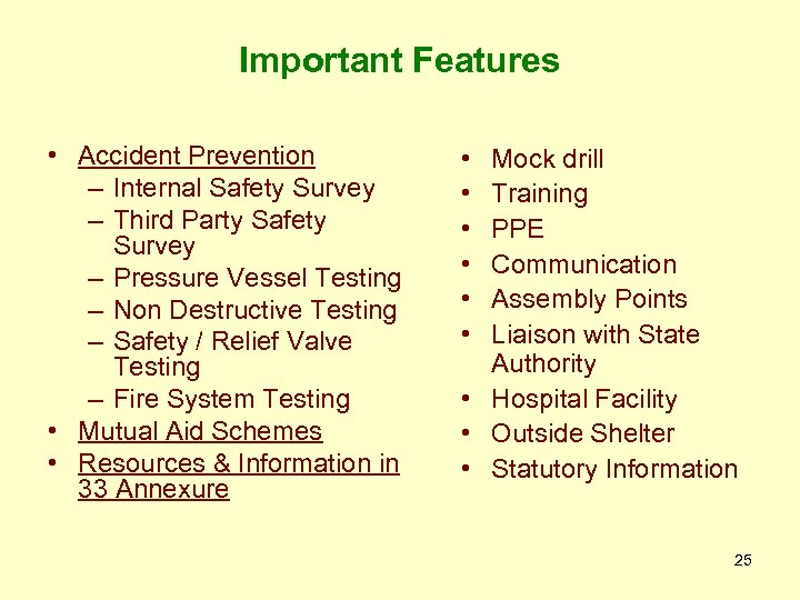 Important Features • Accident Prevention – Internal Safety Survey – Third Party Safety Survey