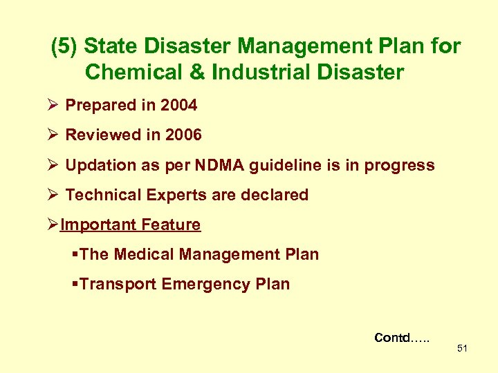 (5) State Disaster Management Plan for Chemical & Industrial Disaster Ø Prepared in 2004