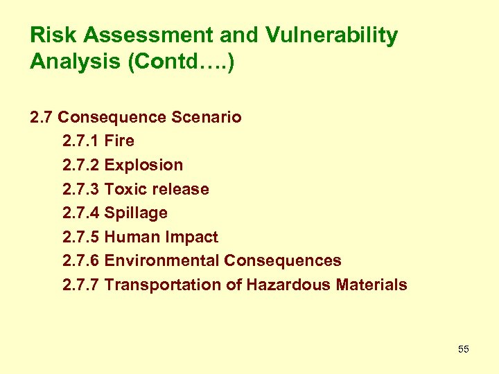 Risk Assessment and Vulnerability Analysis (Contd…. ) 2. 7 Consequence Scenario 2. 7. 1