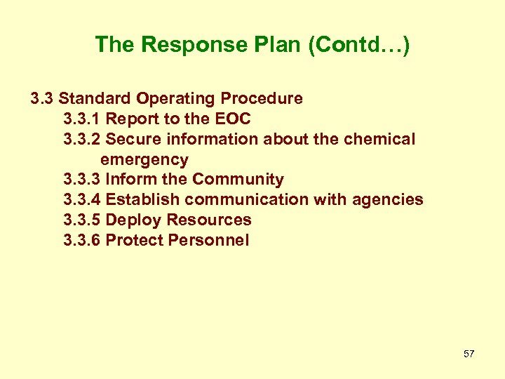 The Response Plan (Contd…) 3. 3 Standard Operating Procedure 3. 3. 1 Report to