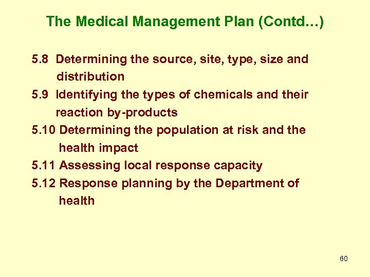 The Medical Management Plan (Contd…) 5. 8 Determining the source, site, type, size and