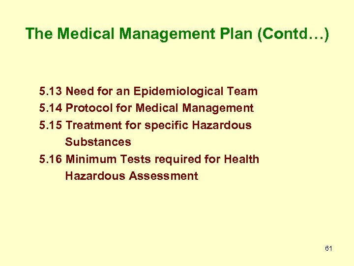 The Medical Management Plan (Contd…) 5. 13 Need for an Epidemiological Team 5. 14