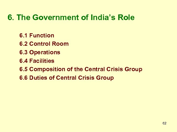 6. The Government of India’s Role 6. 1 Function 6. 2 Control Room 6.