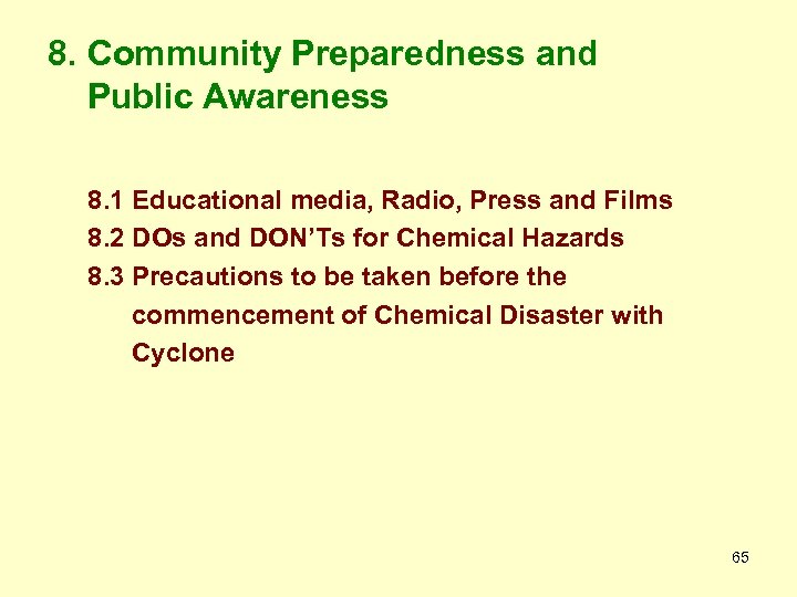 8. Community Preparedness and Public Awareness 8. 1 Educational media, Radio, Press and Films