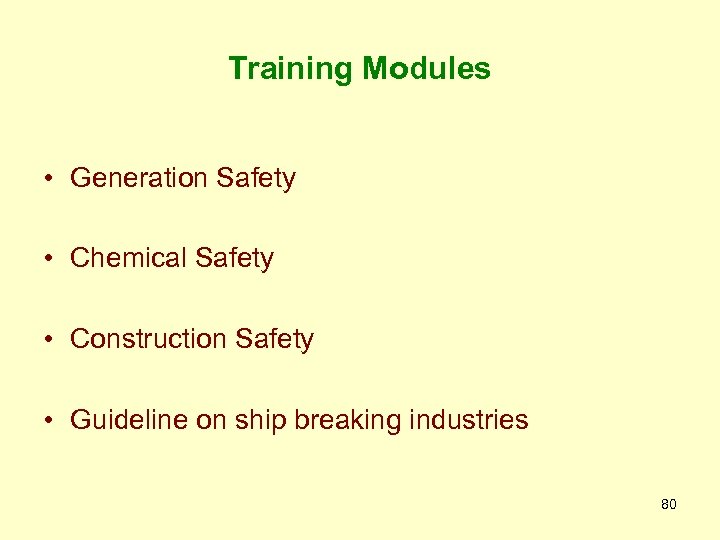 Training Modules • Generation Safety • Chemical Safety • Construction Safety • Guideline on