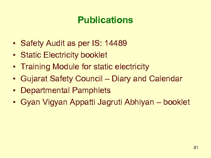 Publications • • • Safety Audit as per IS: 14489 Static Electricity booklet Training