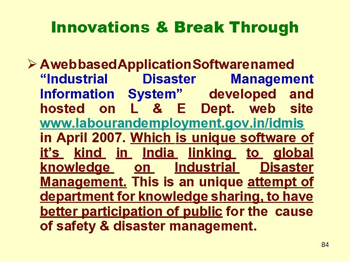 Innovations & Break Through Ø A web based Application Software named “Industrial Disaster Management