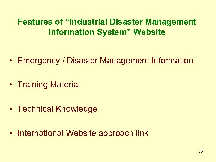 Features of “Industrial Disaster Management Information System” Website • Emergency / Disaster Management Information