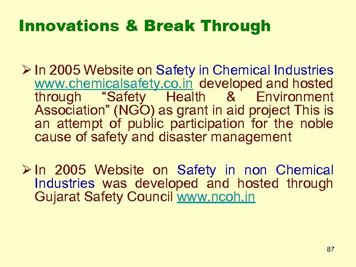 Innovations & Break Through Ø In 2005 Website on Safety in Chemical Industries www.