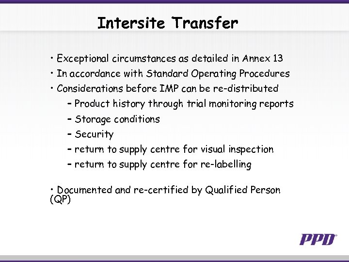 Intersite Transfer • Exceptional circumstances as detailed in Annex 13 • In accordance with