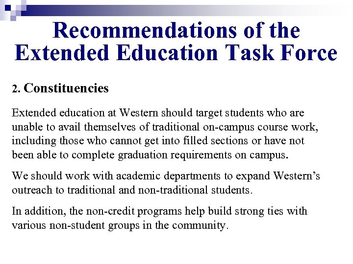 Recommendations of the Extended Education Task Force 2. Constituencies Extended education at Western should