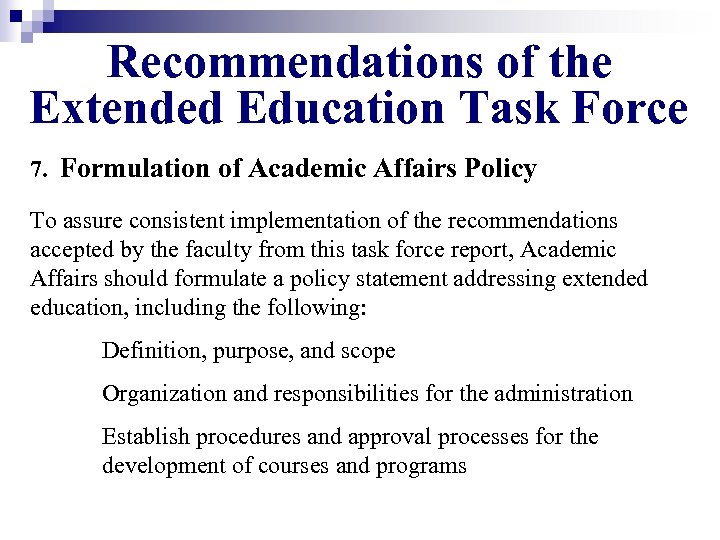 Recommendations of the Extended Education Task Force 7. Formulation of Academic Affairs Policy To