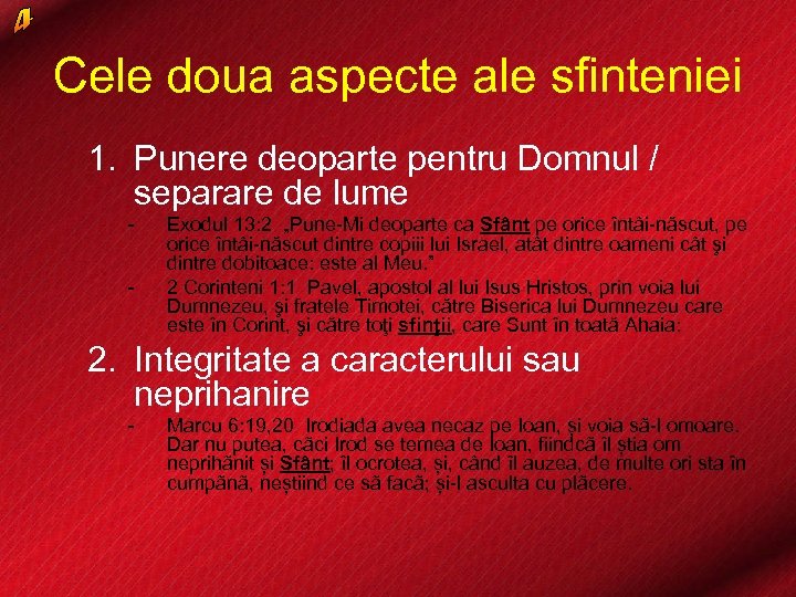 Cele doua aspecte ale sfinteniei 1. Punere deoparte pentru Domnul / separare de lume