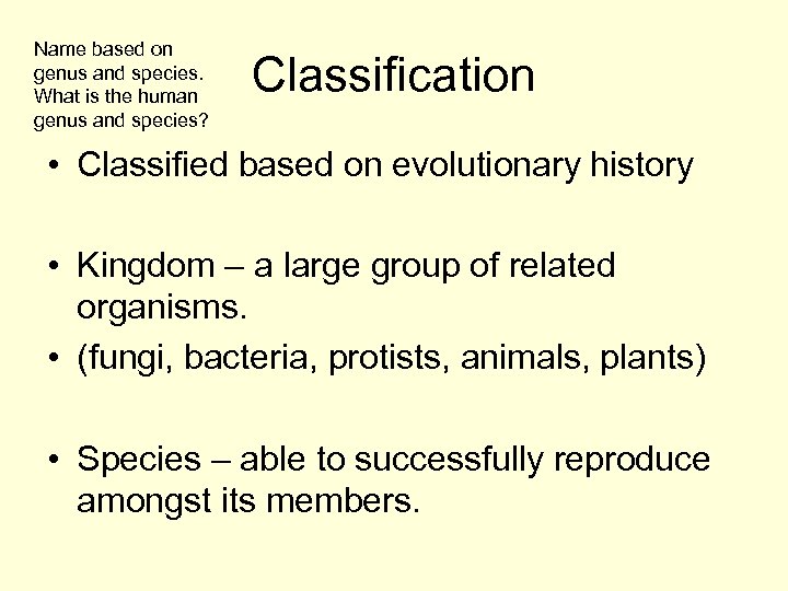 Name based on genus and species. What is the human genus and species? Classification