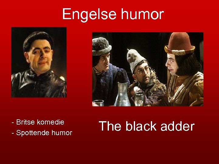 Engelse humor - Britse komedie - Spottende humor The black adder 