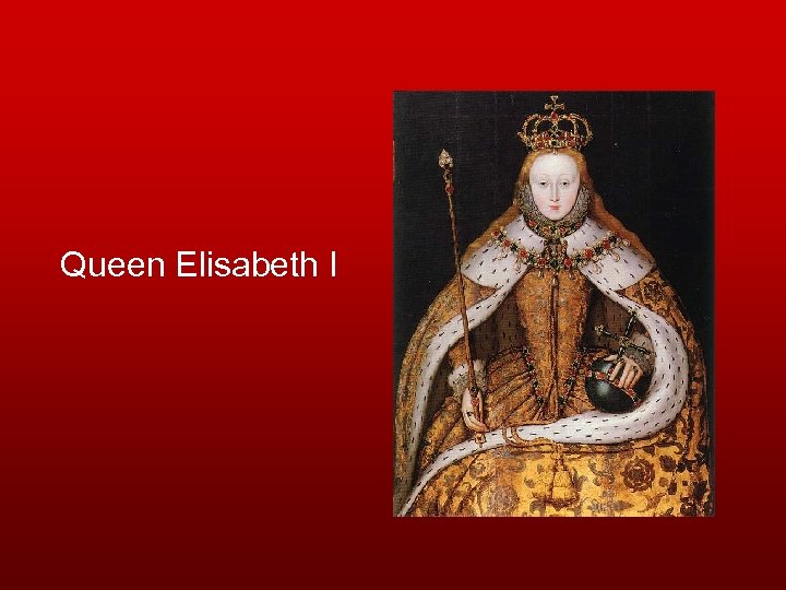 Queen Elisabeth I 